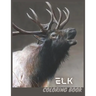 Elk: Elk Coloring Book for Kids