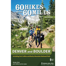 60 Hikes Within 60 Miles: Denver and Boulder: Including Fort Collins and Rocky Mountain National Park