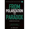 From Polarization to Paradox: Entering the Field of Value: Value Is Prior to Values, Meaning Is Prior to Meanings
