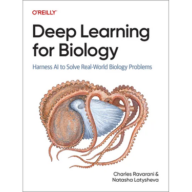 Deep Learning for Biology: Harness AI to Solve Real-World Biology Problems