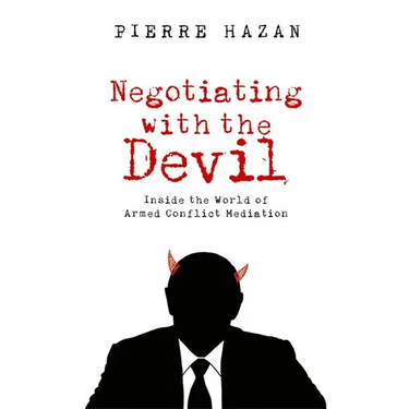 Negotiating with the Devil: Inside the World of Armed Conflict Mediation