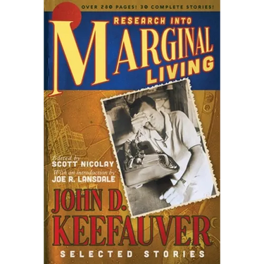 Research Into Marginal Living: The Selected Stories of John D. Keefauver