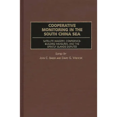 Cooperative Monitoring in the South China Sea: Satellite Imagery, Confidence-Building Measures, and the Spratly Islands Disputes