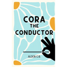 Cora the Conductor (Classical Music Conducting Book for Kids)
