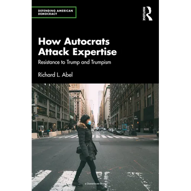 How Autocrats Attack Expertise: Resistance to Trump and Trumpism