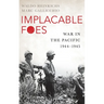 Implacable Foes: War in the Pacific, 1944-1945