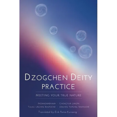 Dzogchen Deity Practice: Meeting Your True Nature