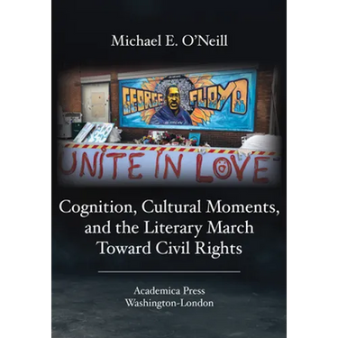 Cognition, Cultural Moments, and the Literary March Toward Civil Rights