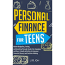 Personal Finance For Teens: Master Budgeting, Saving, and Investing Through Hands-On, Engaging, and Teen friendly Activities to Empower Financial