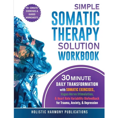 Simple Somatic Therapy Solution Workbook