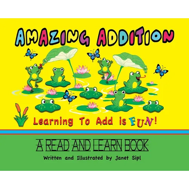 Amazing Addition, Learning to Add is Fun!: A Read and Learn Book