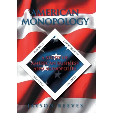 American Monopology: A Study of American Business and Monopolies