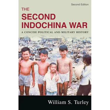 Second Indochina War: A Concise Political and Military History