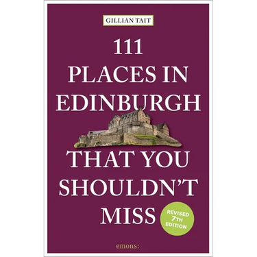 111 Places in Edinburgh That You Shouldn't Miss