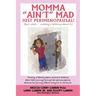 Momma "Ain't" Mad JUST PERIMENOPAUSAL!: (But, shhh ... nobody's talking about it) Finally, a family opens up and is talking about their journey throug