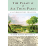 The Paradise of All These Parts: A Natural History of Boston