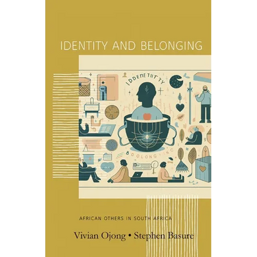 Identity and Belonging: The African Others in South Africa