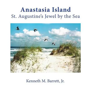 Anastasia Island: St. Augustine's Jewel by the Sea