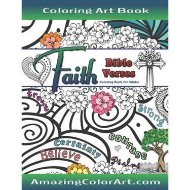 Faith Bible Verses Coloring Book for Adults: Featuring Illustrations and Designs to Color with Bible Scripture Verses on Faith