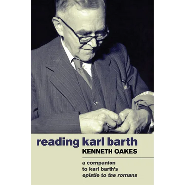 Reading Karl Barth: A Companion to Karl Barth's Epistle to the Romans