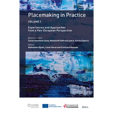 Placemaking in Practice Volume 1: Experiences and Approaches from a Pan-European Perspective
