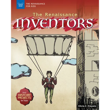 The Renaissance Inventors: With History Projects for Kids