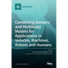 Combining Sensors and Multibody Models for Applications in Vehicles, Machines, Robots and Humans