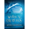 Mythical Creatures: A Tale and Songs of Terra Incognita