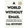 A World Without Email: Reimagining Work in an Age of Communication Overload