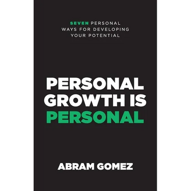 Personal Growth Is Personal: Seven Personal Ways for Developing Your Potential