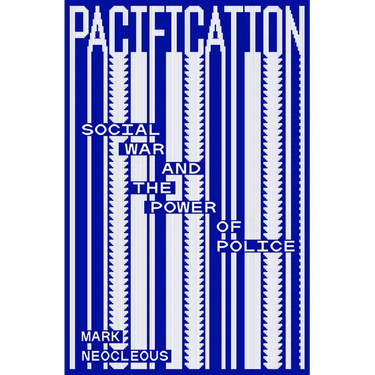 Pacification: Social War and the Power of Police