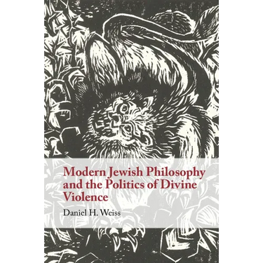 Modern Jewish Philosophy and the Politics of Divine Violence