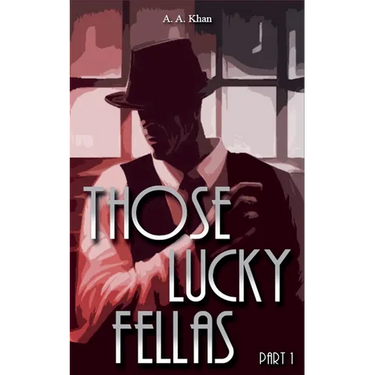 Those Lucky Fellas: Part 1