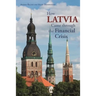 How Latvia Came Through the Financial Crisis
