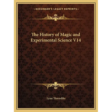 The History of Magic and Experimental Science V14
