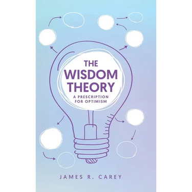 The Wisdom Theory: A Prescription for Optimism