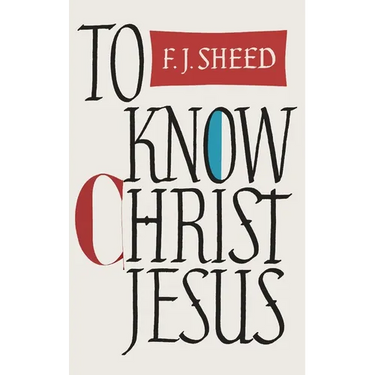 To Know Christ Jesus