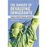 The Danger of Devaluing Immigrants: Impacts on the U.S. Economy and Society