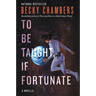 To Be Taught, If Fortunate