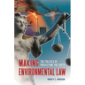 Making Environmental Law: The Politics of Protecting the Earth