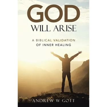 God Will Arise: A Biblical Validation of Inner Healing