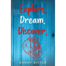 Explore. Dream. Discover