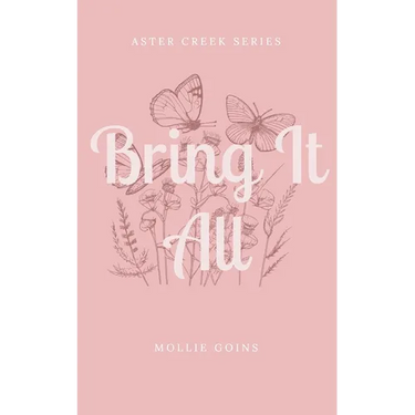 Bring It All: Aster Creek Series
