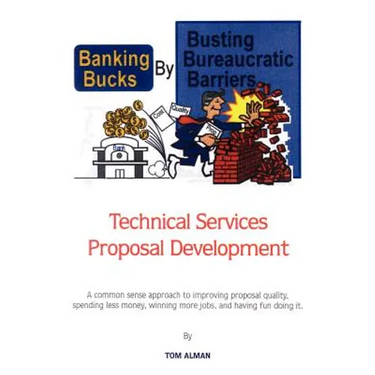 Banking Bucks by Busting Bureaucratic Barriers: Technical Services Proposal Development