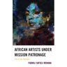 African Artists under Mission Patronage: Focus on Tanzania