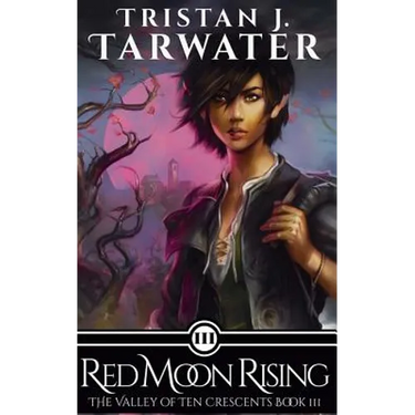 Red Moon Rising: The Valley of Ten Crescents
