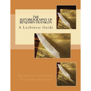 The Autobiography of Ben Franklin: A Lochinvar Guide: Teacher's Edition