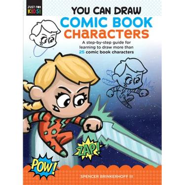 You Can Draw Comic Book Characters: A Step-By-Step Guide for Learning to Draw More Than 25 Comic Book Characters
