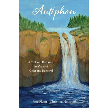 Antiphon: A Call and Response in a Year of Grief and Renewal