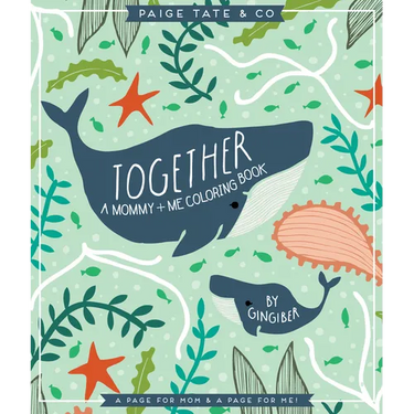 Together: A Mommy + Me Coloring Book